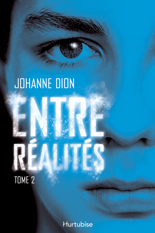 Couverture ebook de Entre réalités - Tome 2, de Dion Johanne