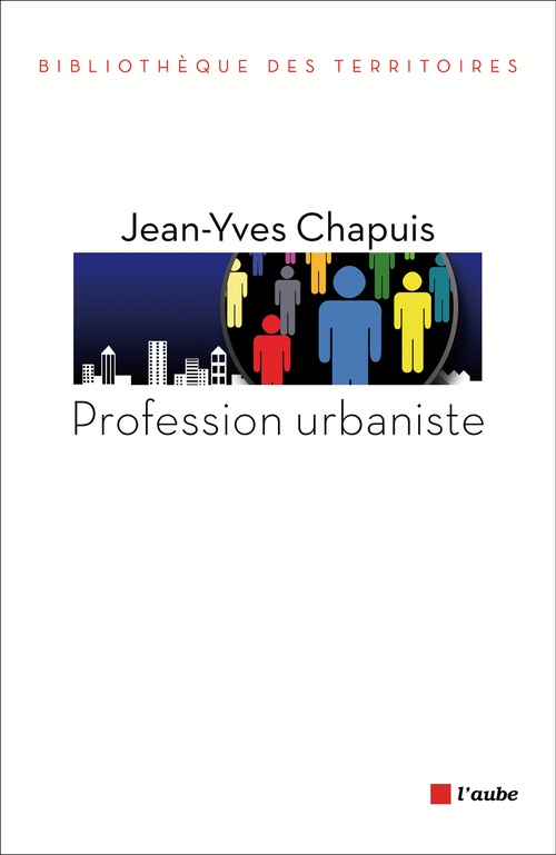Couverture ebook de Profession urbaniste, de Jean-Yves Chapuis