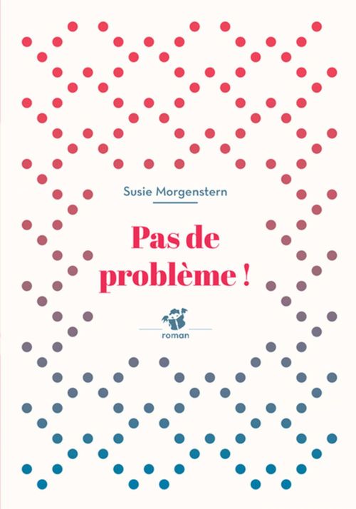 Couverture ebook de Pas de problème !, de Susie Morgenstern