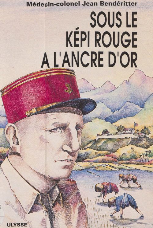 Couverture ebook de Sous le képi rouge à l'ancre d'or, de Jean Benderitter, Madeleine Benderitter