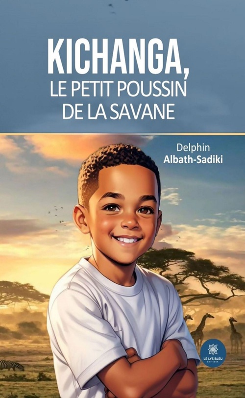 Couverture ebook de Kichanga, Le Petit Poussin de la savane, de Delphin Albath-Sadiki