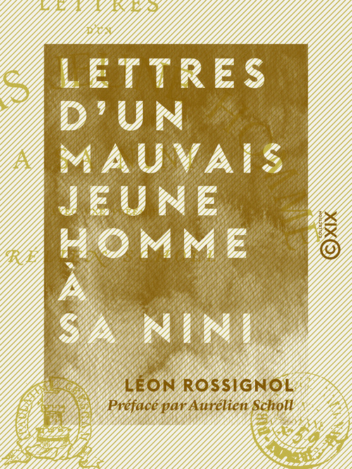 Couverture ebook de Lettres d'un mauvais jeune homme à sa Nini, de Leon Rossignol
