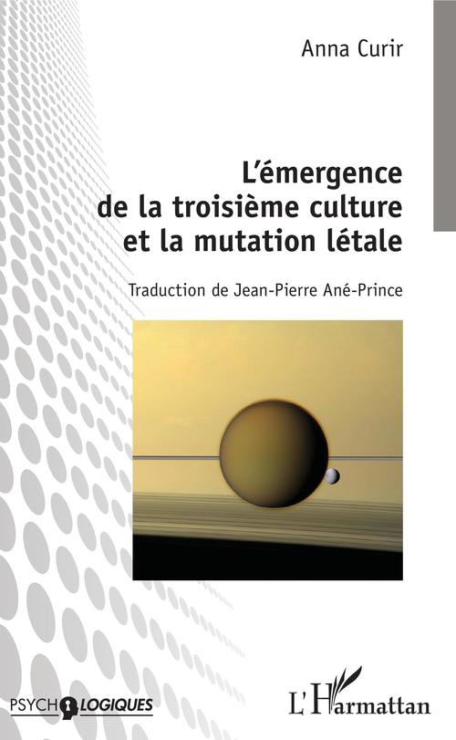 Couverture ebook de L'émergence de la troisième culture et la mutation létale, de Anna Curir, Jean-Pierre Ane-Prince
