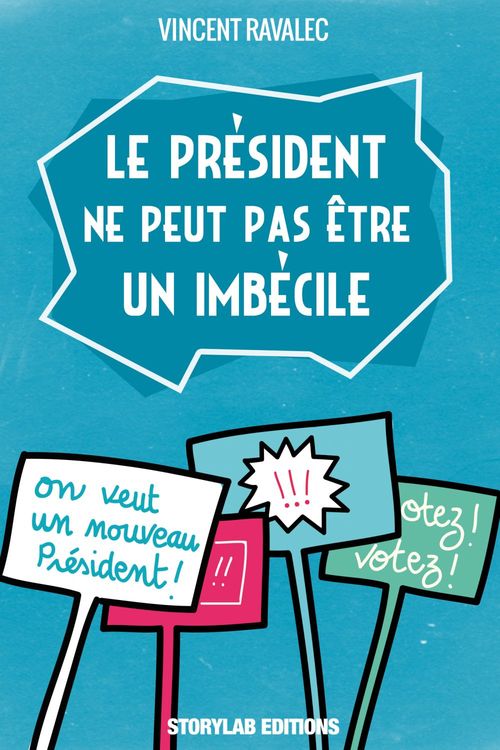 ebook cover of Le président ne peut pas être un imbécile, by Vincent Ravalec