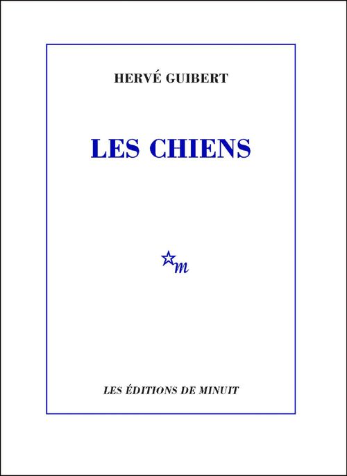 ebook cover of Les Chiens, by Hervé Guibert