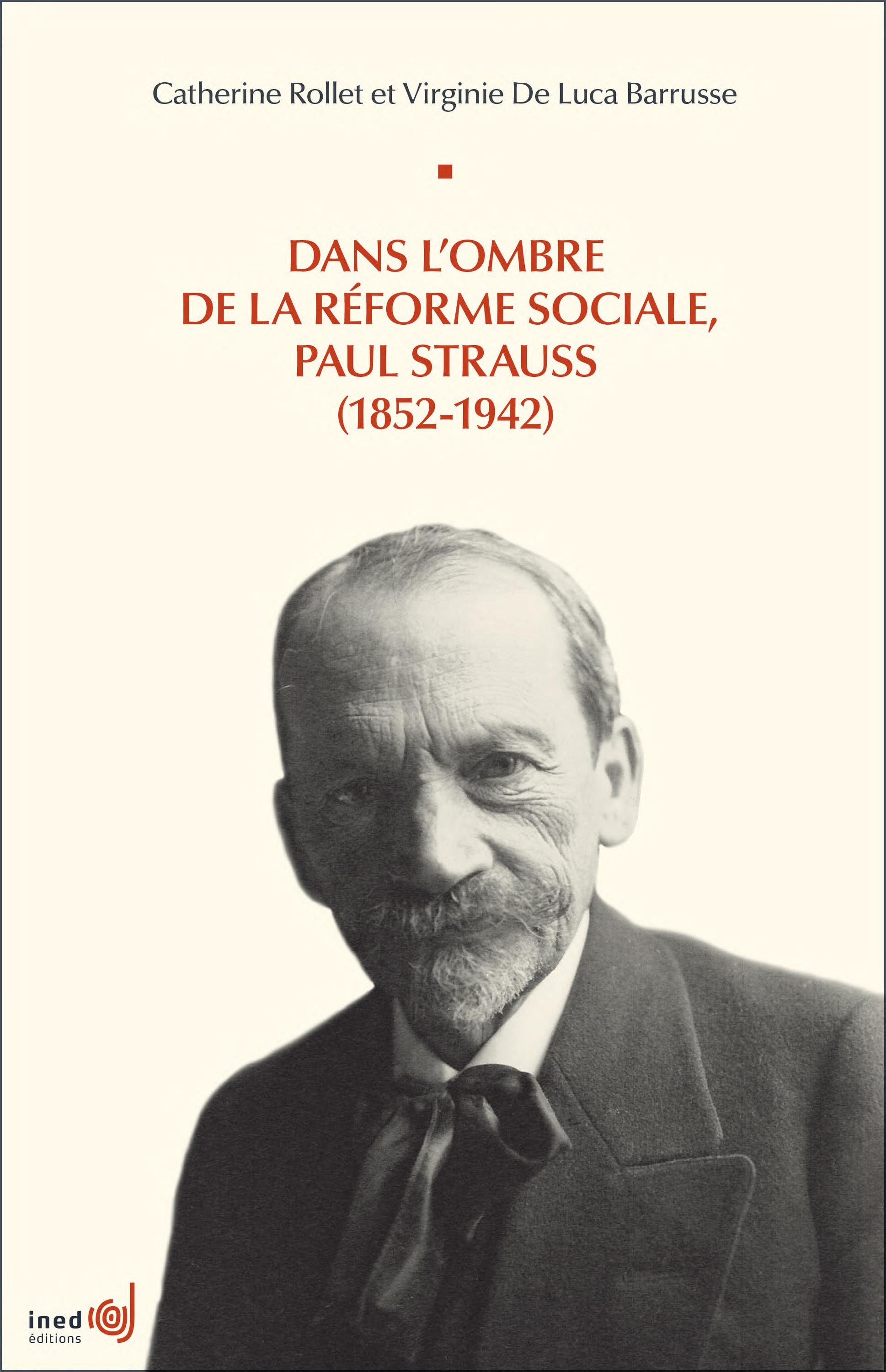 Couverture ebook de Dans l´ombre de la réforme sociale, Paul Strauss (1852-1942), de Catherine Rollet, Virginie de Luca barrusse, Virgine De Luca-Barrusse
