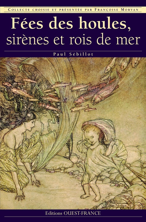 Couverture ebook de Fées des houles, sirènes et rois de mer, de Morvan/Sebillot