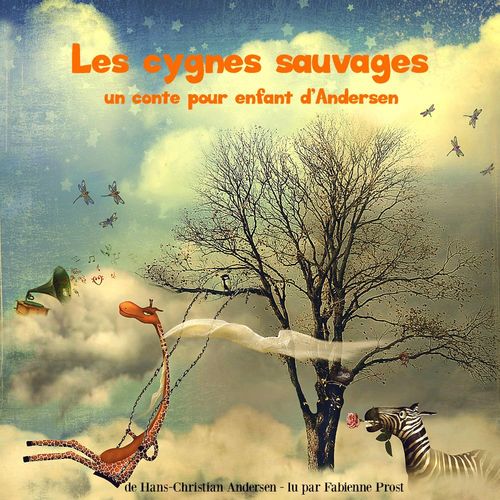 audiobook cover of Les Cygnes sauvages, un conte d'Andersen, by Hans Christian Andersen