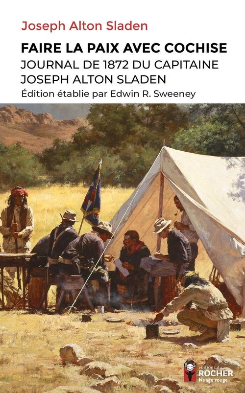 ebook cover of Faire la paix avec Cochise, by Joseph Alton Sladen, Edwin R. Sweeney