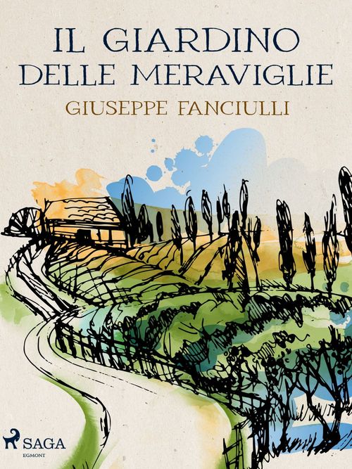 Couverture ebook de Il giardino delle meraviglie, de Giuseppe Fanciulli