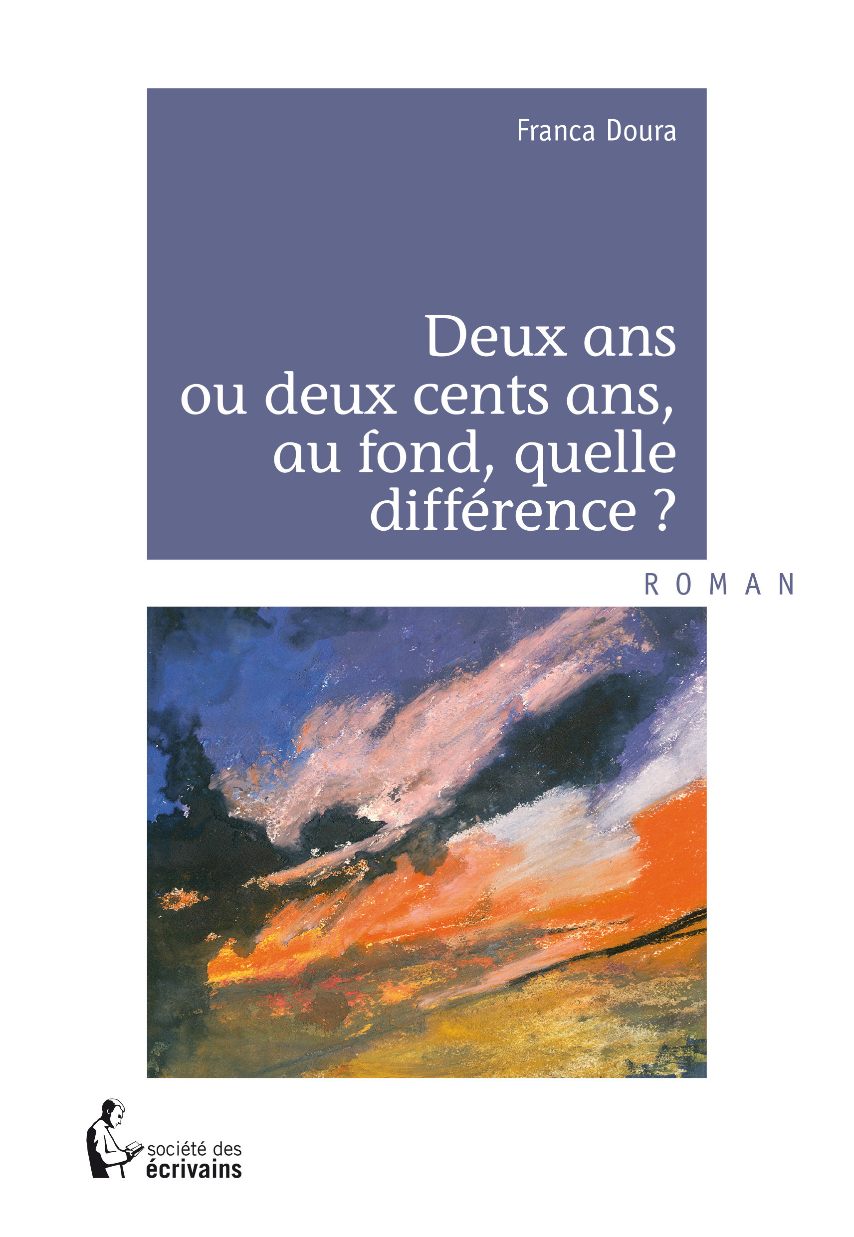 ebook cover of Deux ans ou deux cents ans, au fond, quelle différence ?, by Franca Doura