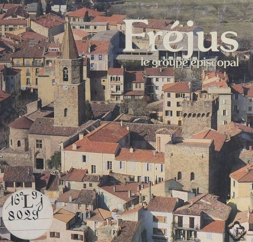 Couverture ebook de Le groupe épiscopal de Fréjus, de Paul-Albert Fevrier