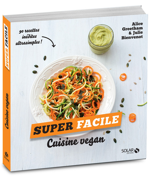 Couverture ebook de Cuisine vegan - super facile, de Alice Greetham, Julie Bienvenot