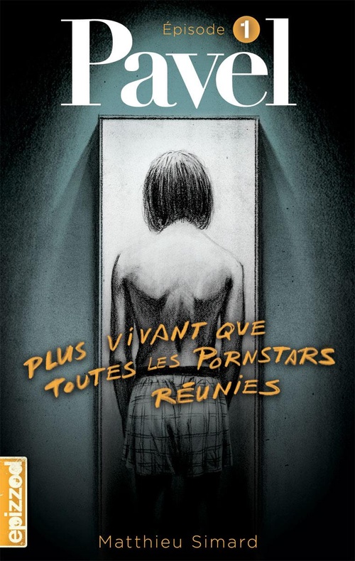 ebook cover of Plus vivant que toutes les pornstars réunies, by Matthieu Simard