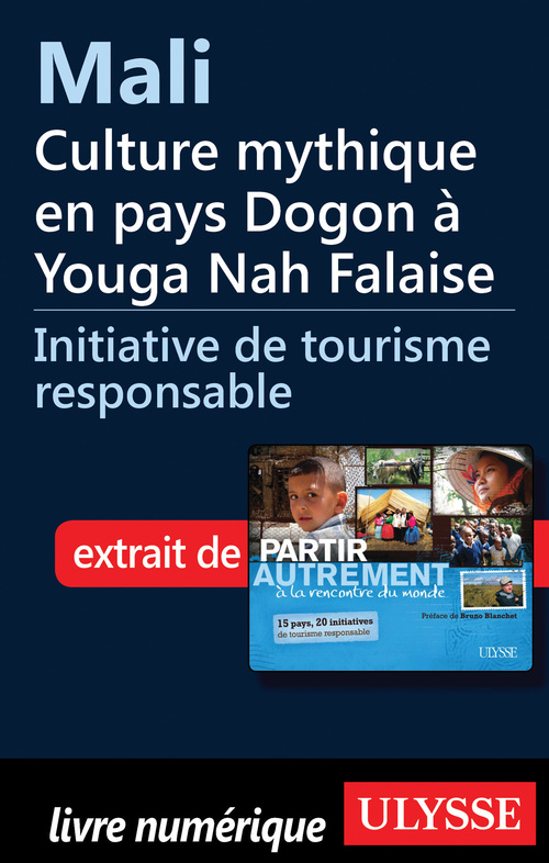 Couverture ebook de Mali : Culture mythique en pays Dogon à Youga Nah Falaise, de Rémi St-gelais, Denise Landry