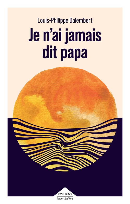 Couverture ebook de Je n'ai jamais dit papa, de Louis-Philippe Dalembert