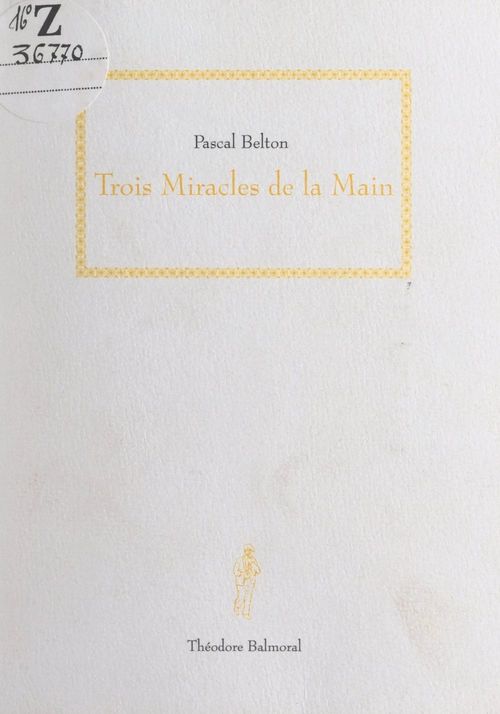 Couverture ebook de Trois miracles de la main, de Pascal Belton