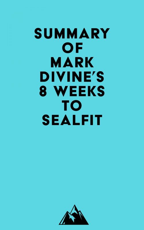 ebook cover of Summary of Mark Divine's 8 Weeks to SEALFIT, by Everest Media