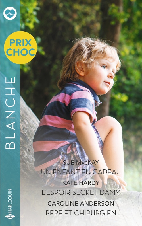 Couverture ebook de Un enfant en cadeau - L'espoir secret d'Amy - Père et chirurgien, de Caroline Anderson, Kate Hardy, Sue MacKay