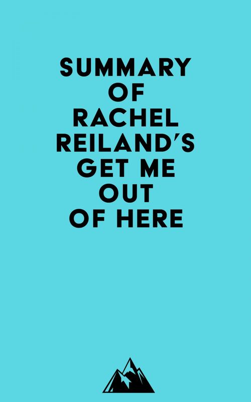 ebook cover of Summary of Rachel Reiland's Get Me Out of Here, by Everest Media
