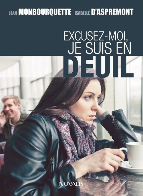 ebook cover of Excusez-moi, je suis en deuil, by Jean Monbourquette, Isabelle d' Aspermont lynden