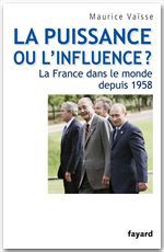 Couverture ebook de La puissance ou l'influence ? La France dans le monde depuis 1958, de Vaisse-M