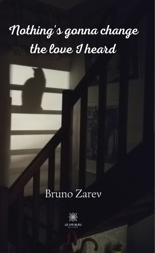 ebook cover of Nothing's gonna change the love I heard, by Bruno Zarev