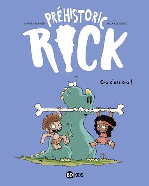 Couverture ebook de Préhistoric Rick, Tome 04, de Hervé Eparvier, Mickaël Roux