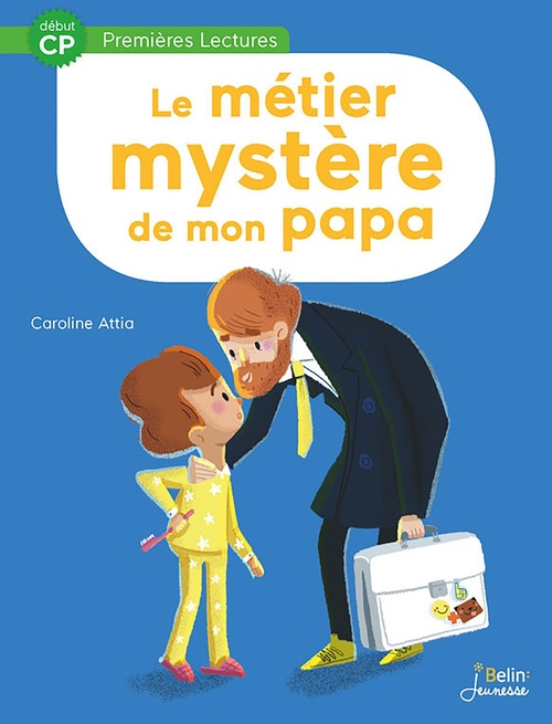 Couverture ebook de Le métier mystère de mon papa - Début CP, de Caroline Attia