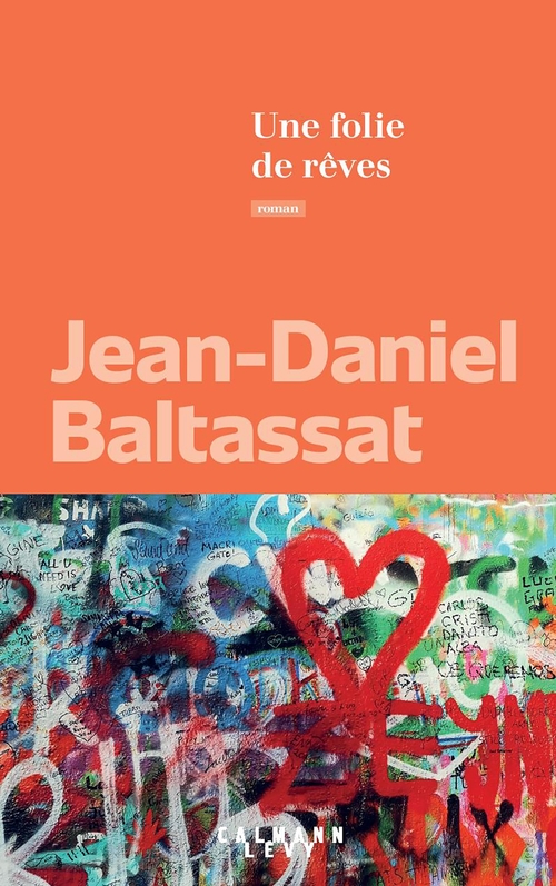 Couverture ebook de Une folie de rêves, de Jean-Daniel Baltassat