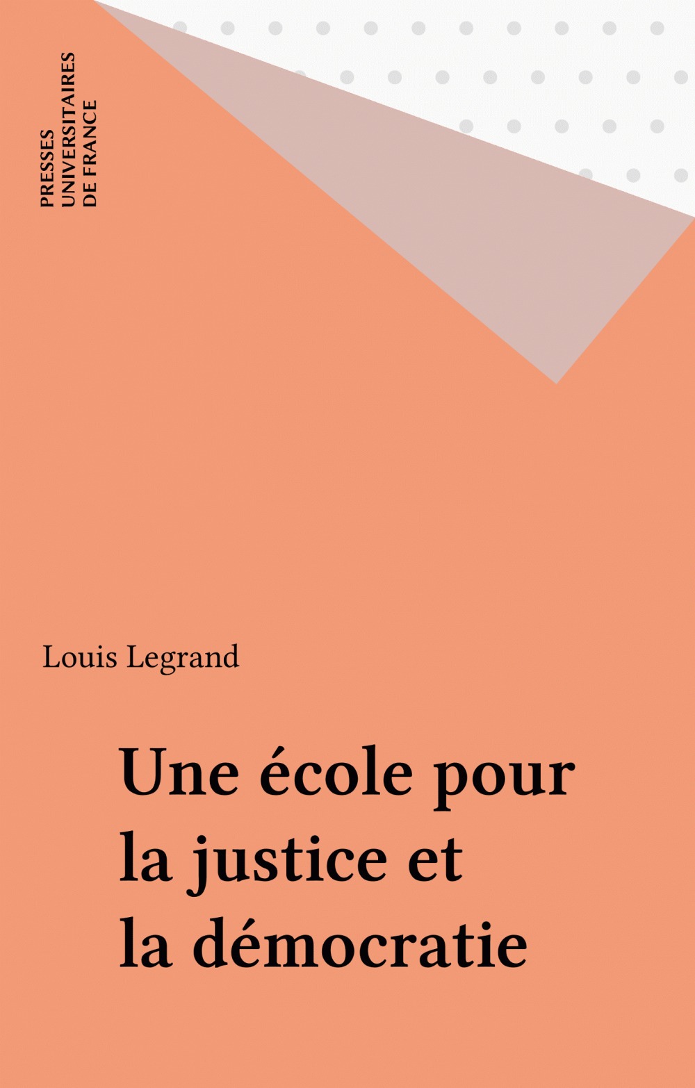 Couverture ebook de Une école pour la justice et la démocratie, de Louis Legrand