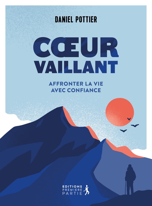 ebook cover of Coeur vaillant : Affronter la vie avec confiance, by Daniel Pottier