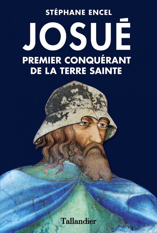Couverture ebook de Josué. Premier conquérant de la terre sainte, de Stéphane Encel