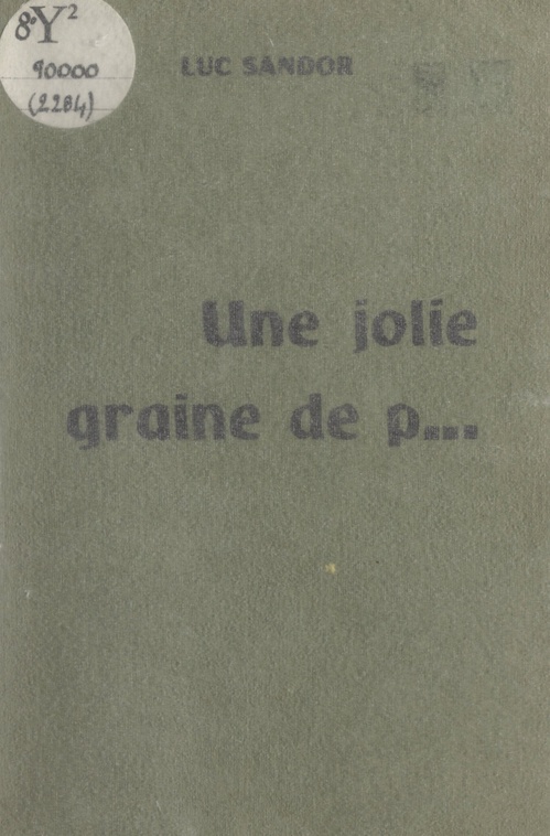 Couverture ebook de Une jolie graine de p..., de Luc Sandor