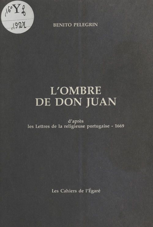 Couverture ebook de L'Ombre de Don Juan : Pièce en 5 actes d'après les «Lettres de la religieuse portugaise» (1669), de Pelegrin B