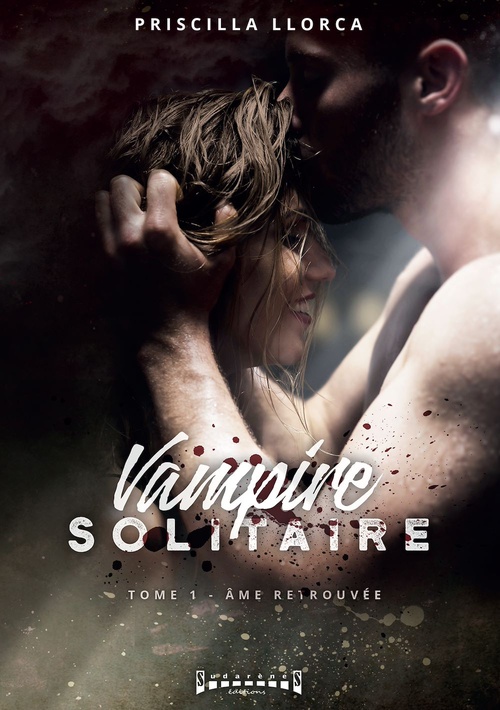 Couverture ebook de Vampire solitaire - Tome 1, de Priscilla Llorca