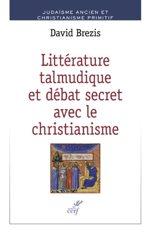 Couverture ebook de LITTERATURE TALMUDIQUE ET DEBAT SECERT AVEC LE CHRISTIANISME, de David Brezis