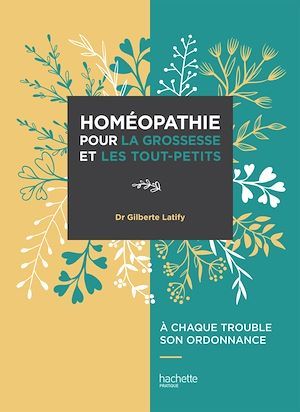 Couverture ebook de L'Homeopathie pour la grossesse et les tout-petits, de Dr G. Latify