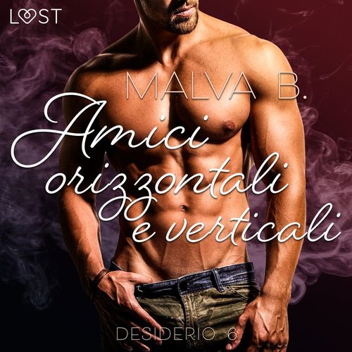 Couverture audiobook de Desiderio 6: Amici orizzontali e verticali - racconto erotico, de Malva B.