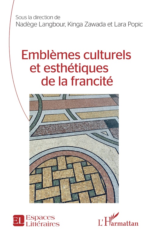 ebook cover of Emblèmes culturels et esthétiques de la francité, by Kinga Zawada