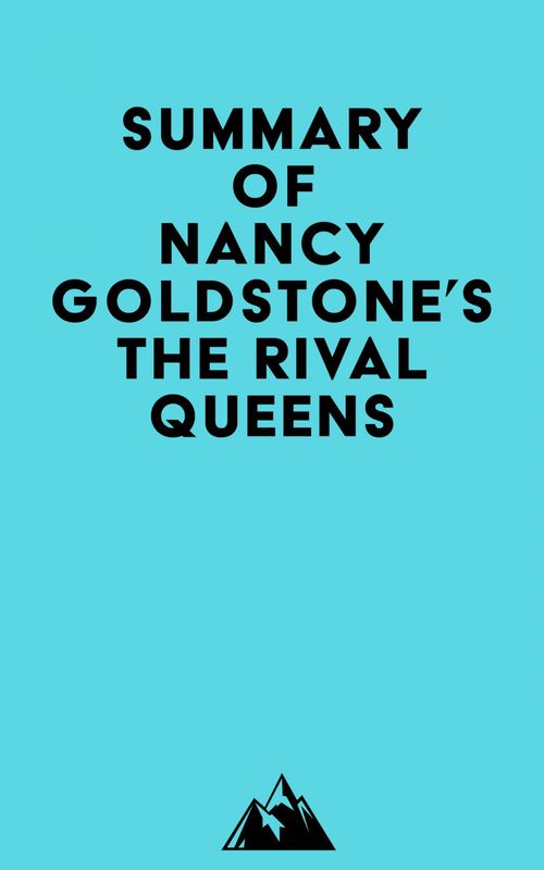 Couverture ebook de Summary of Nancy Goldstone's The Rival Queens, de Everest Media