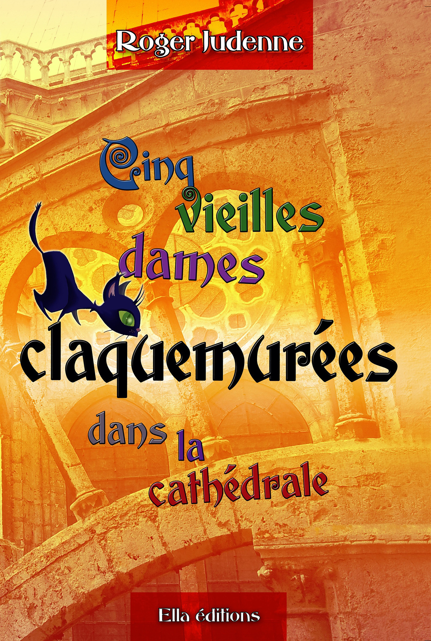 ebook cover of Cinq vieilles dames claquemurées dans la cathédrale, by Roger Judenne