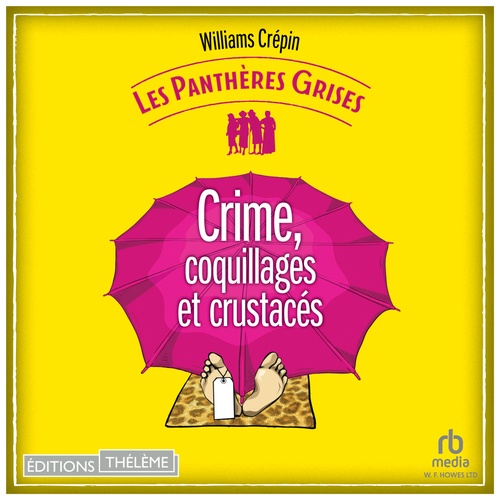 Couverture audiobook de Les Panthères grises - tome 3 - Crime, coquillages et crustacés, de Williams Crepin