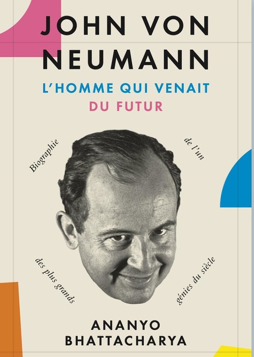 Couverture ebook de John von Neumann, l'homme qui venait du futur, de Ananyo Bhattacharya