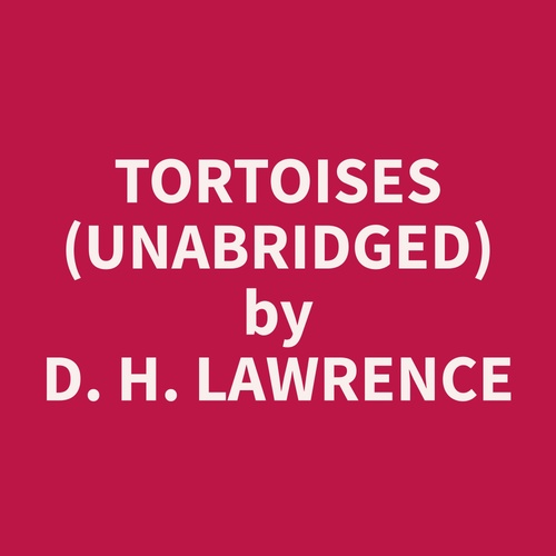 Couverture audiobook de Tortoises (Unabridged), de D. H. Lawrence