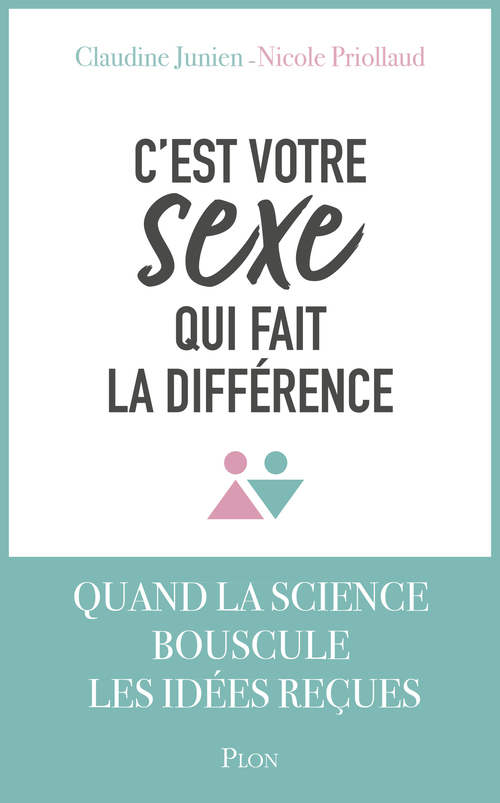 Couverture ebook de C'est votre sexe qui fait la différence, de Claudine Junien, Nicole Priollaud