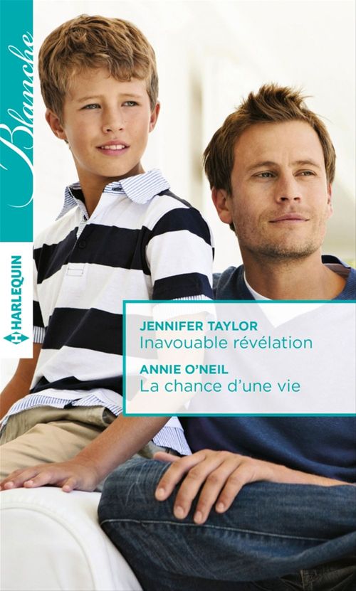 ebook cover of Inavouable révélation - La chance d'une vie, by Annie O'Neil, Jennifer Taylor
