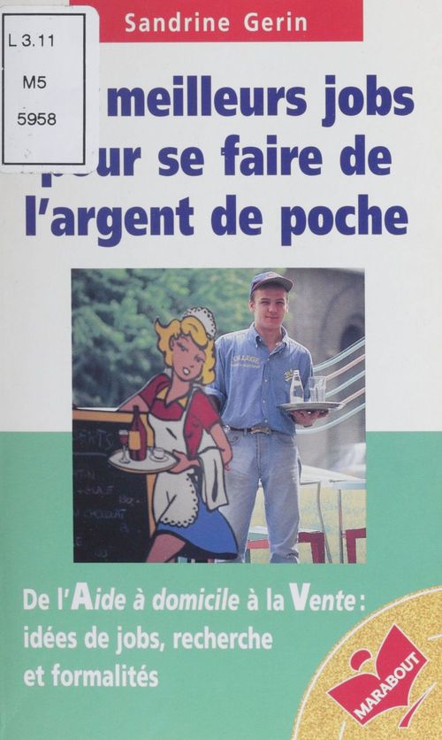 Couverture ebook de Les Meilleurs Jobs pour se faire de l'argent de poche, de Sandrine Gerin