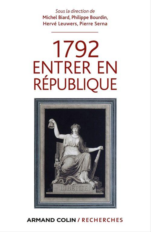 Couverture ebook de 1792 Entrer en République, de Michel Biard, Philippe Bourdin, Hervé Leuwers, Pierre Serna