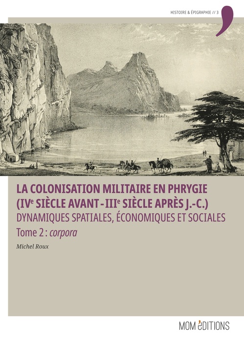 ebook cover of La colonisation militaire en Phrygie (IVe siècle avant-IIIe siècle après J.-C.). Tome 2 : corpora, by Michel Roux